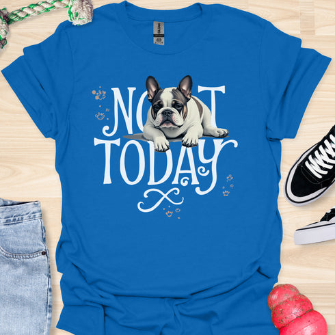 Not today - V4 - Bored Whimsical T-Shirt